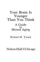 Cover of: Your brain is younger than you think: a guide to mental aging