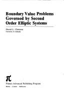 Cover of: Boundary value problems governed by second order elliptic systems by David L. Clements
