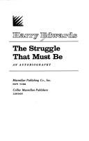 The struggle that must be by Edwards, Harry
