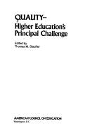 Cover of: Quality--higher education's principal challenge