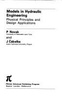 Cover of: Models in hydraulic engineering: physical principles and design applications