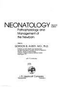 Cover of: Neonatology: pathophysiology and management of the newborn