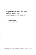 Cover of: Experiments with mixtures: designs, models, and the analysis of mixture data