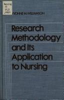 Cover of: Research methodology and its application to nursing | 