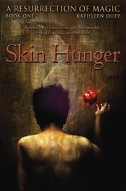 Skin Hunger (A Resurrection of Magic) by Kathleen Duey