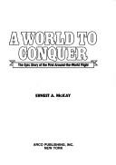 Cover of: A world to conquer | Ernest A. McKay