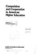 Cover of: Competition and cooperation in American higher education