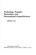 Cover of: Technology transfer, innovation, and international competitiveness