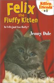 Cover of: Felix The Fluffy Kitten (Kitten Friends #1)