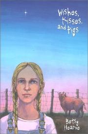 Cover of: Wishes, kisses, and pigs by Betsy Gould Hearne