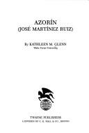 Cover of: Azorín (José Martínez Ruiz) by Kathleen Mary Glenn