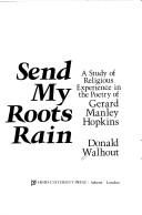 Send my roots rain by Donald Walhout