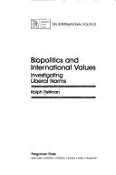 Cover of: Biopolitics and international values by Ralph Pettman
