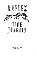 Cover of: Reflex. by Dick Francis