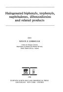 Cover of: Halogenated biphenyls, terphenyls, naphthalenes, dibenzodioxins and related products