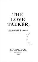 Cover of: The love talker by Elizabeth Peters