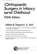 Cover of: Orthopaedic surgery in infancy and childhood by Albert Barnett Ferguson