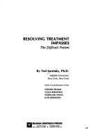 Cover of: Resolving treatment impasses by Ted Saretsky
