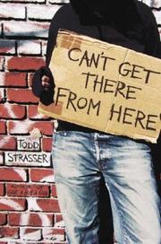 Cover of: Can't get there from here by Todd Strasser