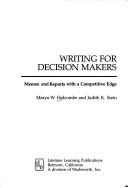 Cover of: Writing for decision makers: reports andmemos with a competitive edge
