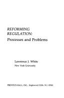 Cover of: Reforming regulation by Lawrence J. White