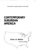 Cover of: Contemporary suburban America by Peter O. Muller