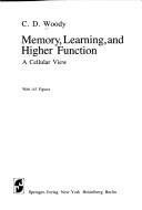 Cover of: Memory, learning, and higher function: a cellular view