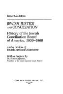 Cover of: Jewish justice and conciliation: history of the Jewish Conciliation Board of America, 1930-1968, and a review of Jewish juridical autonomy