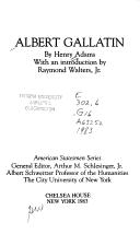 Cover of: Albert Gallatin by Henry Adams, Henry Adams