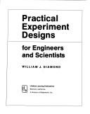 Cover of: Practical experiment designs for engineers and scientists by William J. Diamond