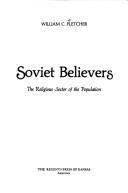 Cover of: Soviet believers | William Catherwood Fletcher