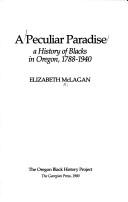 Cover of: A peculiar paradise: a history of Blacks in Oregon, 1788-1940