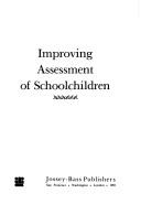 Cover of: Improving assessment of schoolchildren by Carol Schneider Lidz