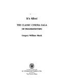 Cover of: It's alive!: The classic cinema saga of Frankenstein