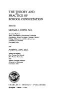 Cover of: The Theory and practice of school consultation