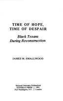 Cover of: Time of hope, time of despair: Black Texans during Reconstruction