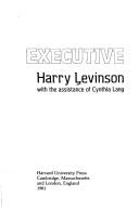 Cover of: Executive by Harry Levinson
