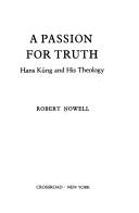 Cover of: A passion for truth: Hans Küng and his theology