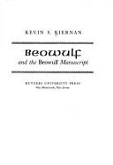 Cover of: Beowulf and the Beowulf manuscript by Kevin S. Kiernan, Kevin S. Kiernan