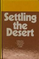 Settling the desert by Louis Berkofsky, J. Gale
