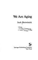 Cover of: We are aging by Jack Botwinick