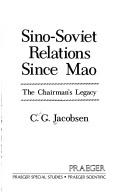 Cover of: Sino-Soviet relations since Mao | Carl G. Jacobsen