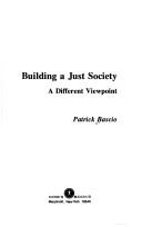 Cover of: Building a just society by Patrick Bascio