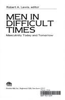 Cover of: Men in difficult times: masculinity today and tomorrow