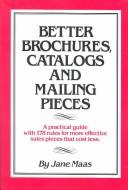 Cover of: Better brochures, catalogs, and mailing pieces by Jane Maas