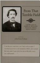 From that terrible field by Williams, James M.