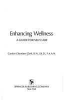 Enhancing wellness by Carolyn Chambers Clark