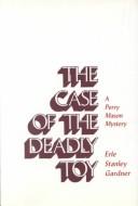 Cover of: The case of the deadly toy