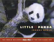 Cover of: Little Panda: The World Welcomes Hua Mei at the San Diego Zoo