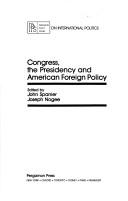 Congress, the Presidency, and American foreign policy by John W. Spanier, Joseph L. Nogee